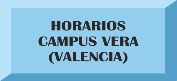 RELACI�N DE HORARIOS  2025-2026 CAMPUS VERA (VALENCIA) 